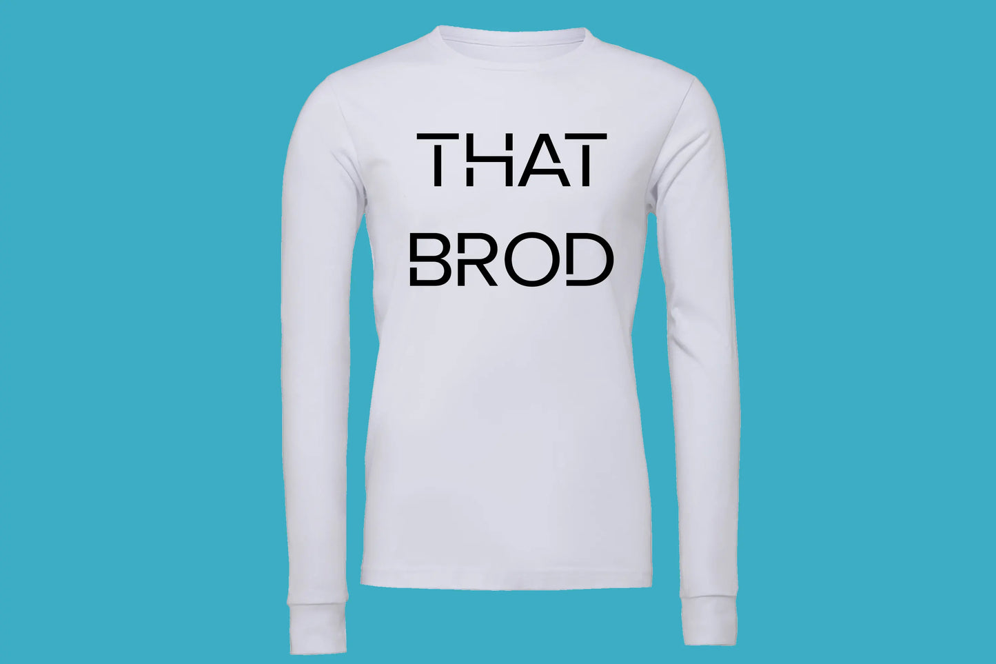 That BROD Long Sleeve T-Shirt