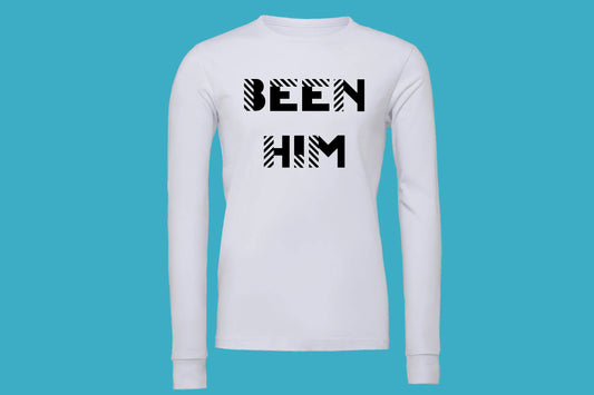 BEEN Him Long Sleeve T-Shirt