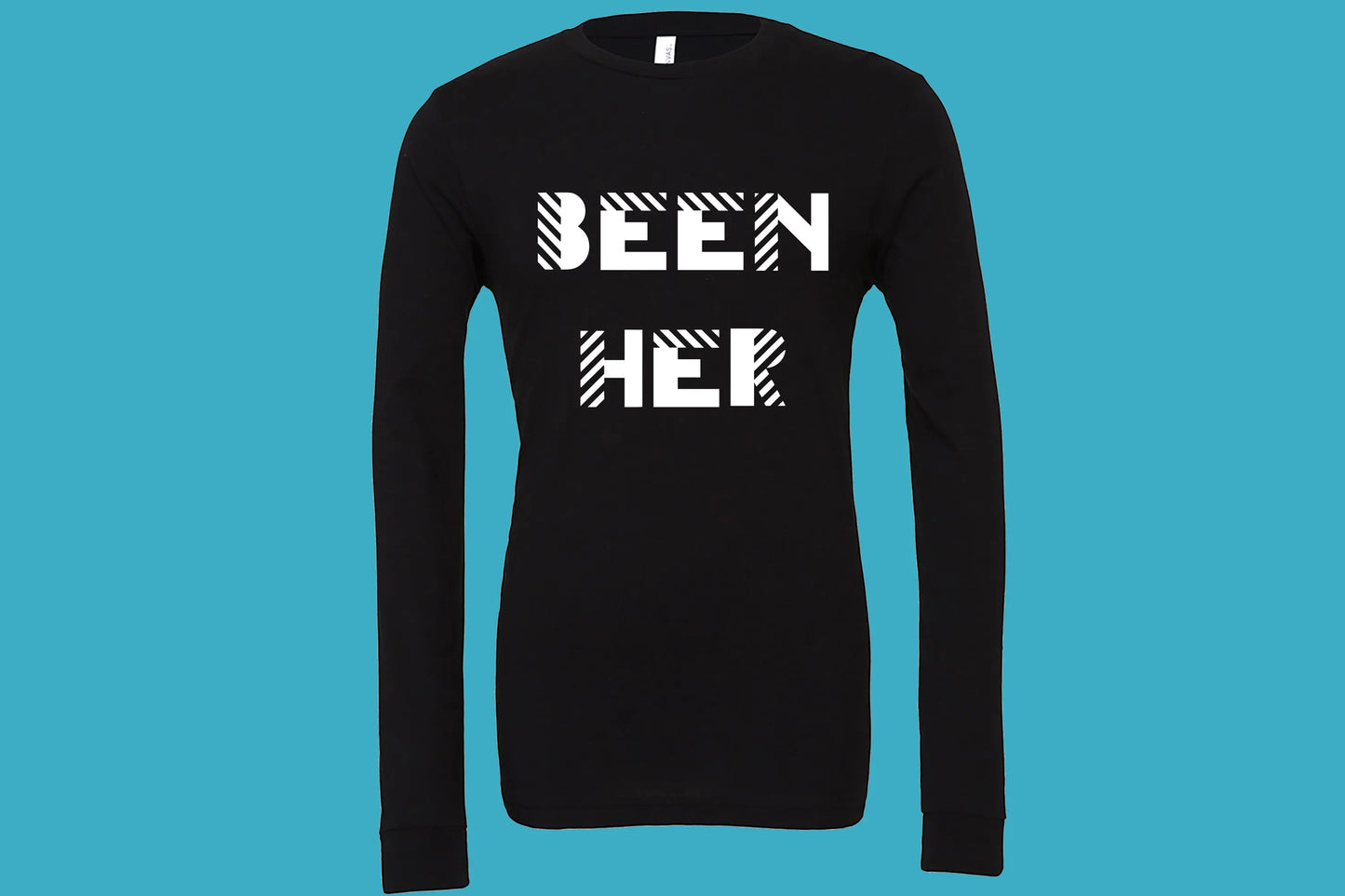 BEEN HER Long Sleeve T-Shirt