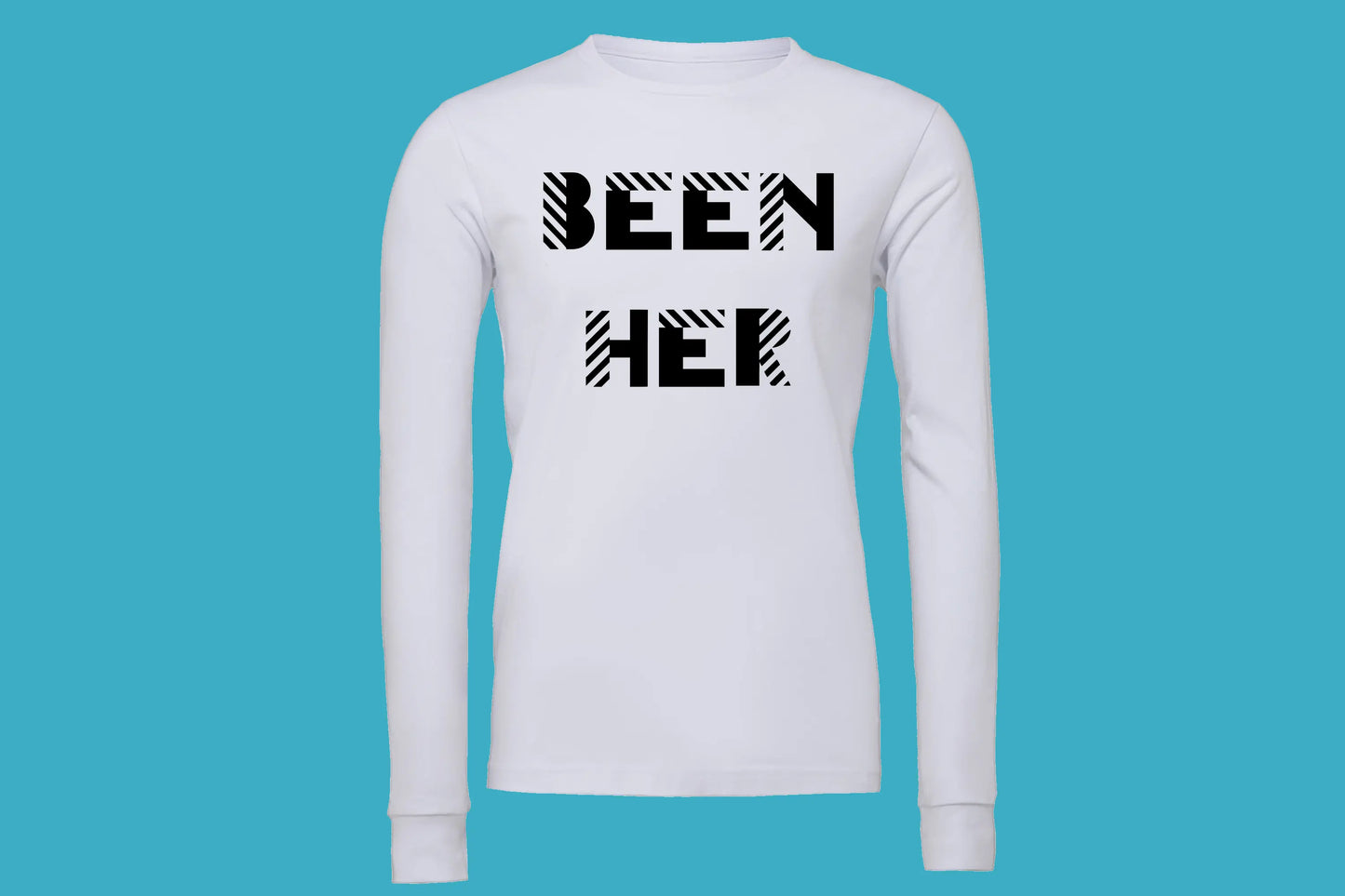 BEEN HER Long Sleeve T-Shirt